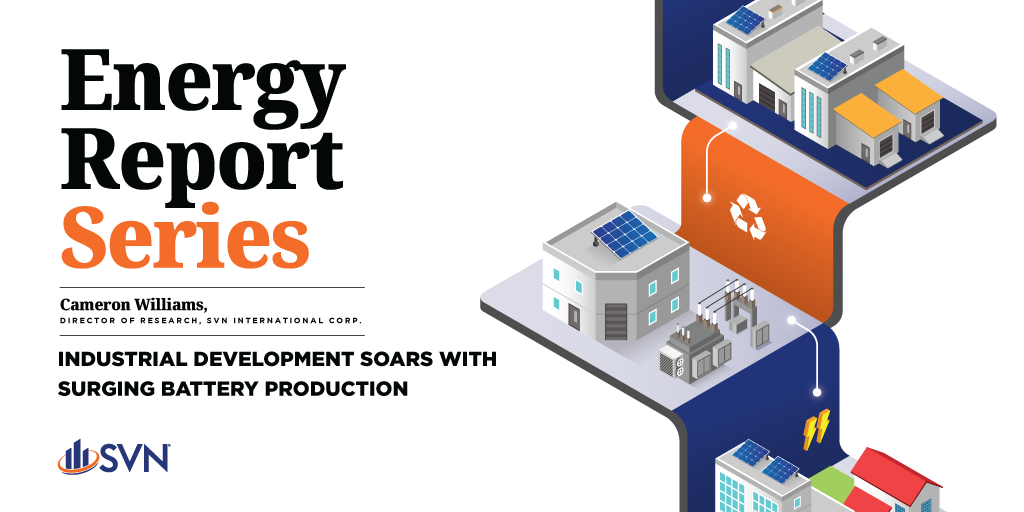 SVN® Energy Report Series: Industrial Development Soars With Surging Battery Production and Growing Demand for Energy Storage Solutions