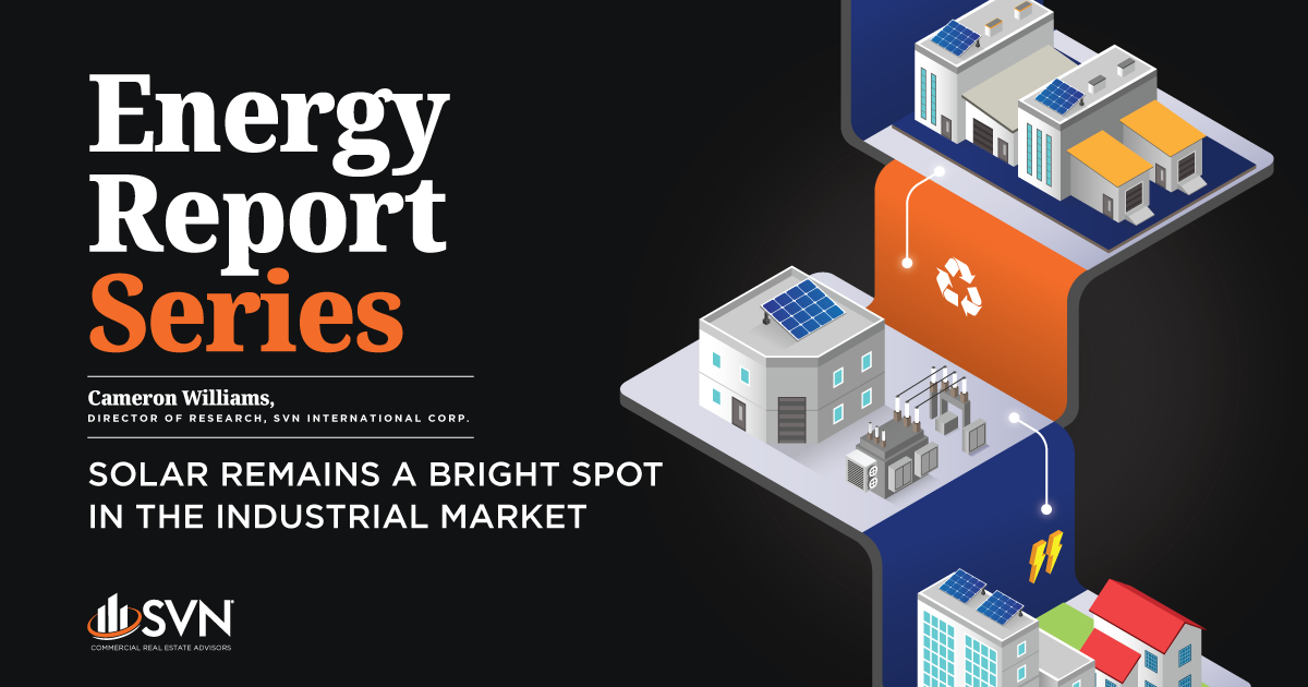 SVN® Energy Series: Solar Remains A Bright Spot In Industrial
